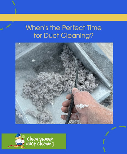 When’s the Perfect Time for Duct Cleaning?